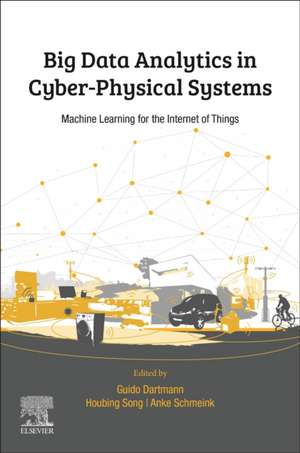 Big Data Analytics for Cyber-Physical Systems: Machine Learning for the Internet of Things de Guido Dartmann