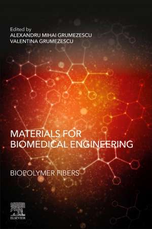 Materials for Biomedical Engineering: Biopolymer Fibers de Valentina Grumezescu