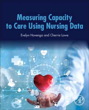 Measuring Capacity to Care Using Nursing Data de Evelyn Hovenga