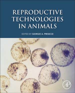 Reproductive Technologies in Animals de Giorgio Presicce