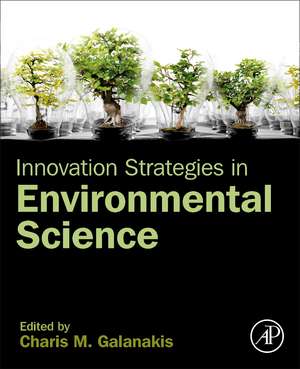 Innovation Strategies in Environmental Science de Charis M. Galanakis