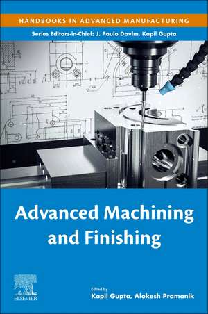 Advanced Machining and Finishing de Kapil Gupta