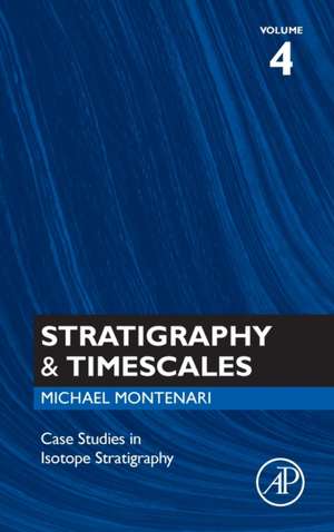 Case Studies in Isotope Stratigraphy de Michael Montenari