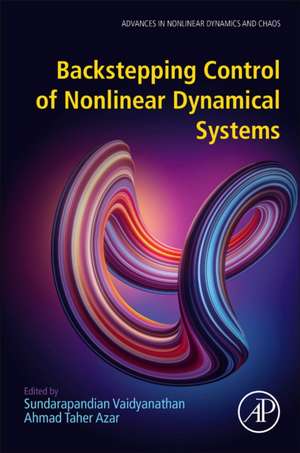 Backstepping Control of Nonlinear Dynamical Systems de Sundarapandian Vaidyanathan