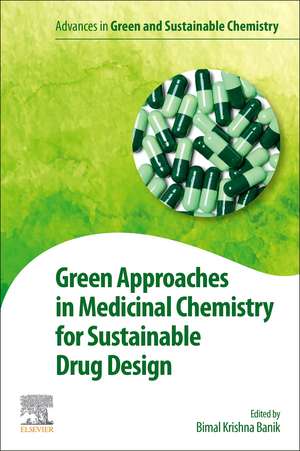 Green Approaches in Medicinal Chemistry for Sustainable Drug Design de Bimal Banik