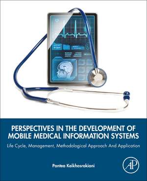 Perspectives in the Development of Mobile Medical Information Systems: Life Cycle, Management, Methodological Approach and Application de Pantea Keikhosrokiani