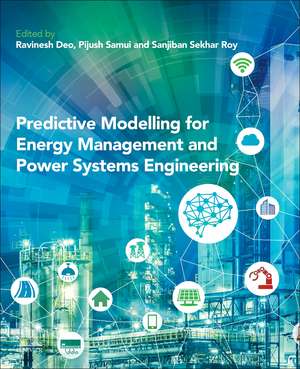 Predictive Modelling for Energy Management and Power Systems Engineering de Ravinesh Deo