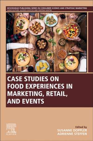 Case Studies on Food Experiences in Marketing, Retail, and Events de Susanne Doppler