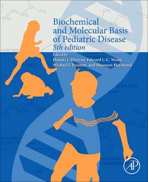 Biochemical and Molecular Basis of Pediatric Disease de Edward C.C. Wong