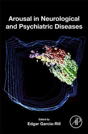 Arousal in Neurological and Psychiatric Diseases de Edgar Garcia-Rill