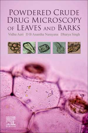 Powdered Crude Drug Microscopy of Leaves and Barks de Vidhu Aeri