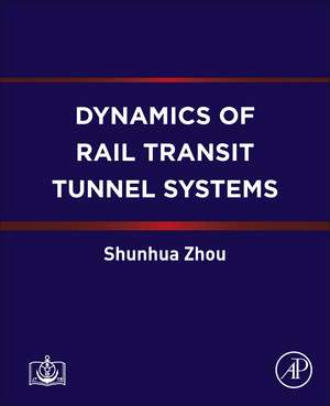 Dynamics of Rail Transit Tunnel Systems de Shunhua Zhou