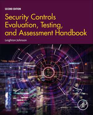 Security Controls Evaluation, Testing, and Assessment Handbook de Leighton Johnson