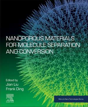 Nanoporous Materials for Molecule Separation and Conversion de Jian Liu