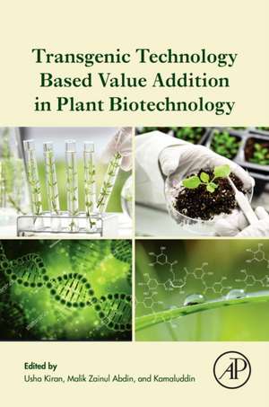 Transgenic Technology Based Value Addition in Plant Biotechnology de Usha Kiran