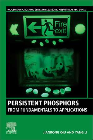 Persistent Phosphors: From Fundamentals to Applications de Jianrong Qiu