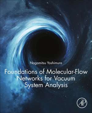 Foundations of Molecular-Flow Networks for Vacuum System Analysis de Nagamitsu Yoshimura