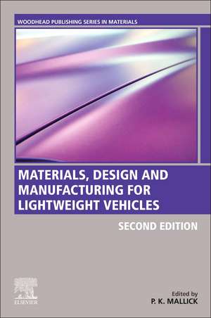 Materials, Design and Manufacturing for Lightweight Vehicles de P. K. Mallick