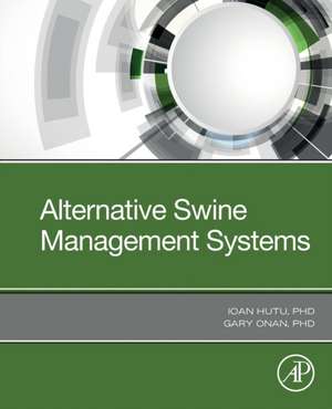 Alternative Swine Management Systems de Ioan Hutu