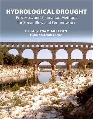 Hydrological Drought: Processes and Estimation Methods for Streamflow and Groundwater de Lena M. Tallaksen