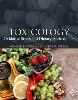 Toxicology: Oxidative Stress and Dietary Antioxidants de Vinood B. Patel