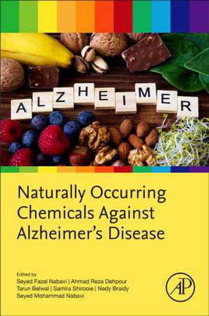 Naturally Occurring Chemicals against Alzheimer’s Disease de Tarun Belwal