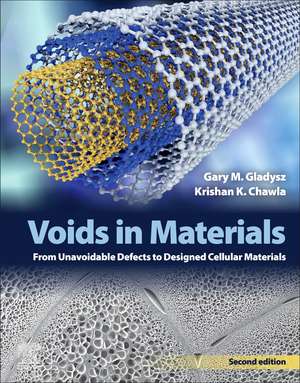 Voids in Materials: From Unavoidable Defects to Designed Cellular Materials de Gary M. Gladysz