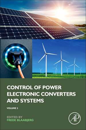 Control of Power Electronic Converters and Systems: Volume 3 de Frede Blaabjerg