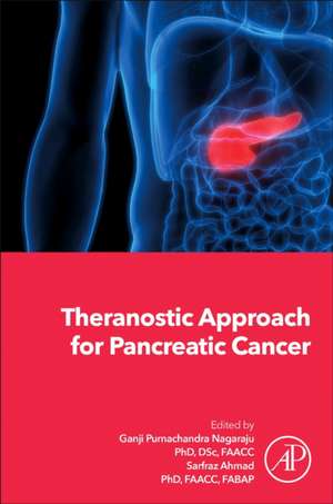 Theranostic Approach for Pancreatic Cancer de Ganji Purnachandra Nagaraju