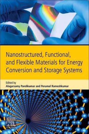 Nanostructured, Functional, and Flexible Materials for Energy Conversion and Storage Systems de A. Pandikumar