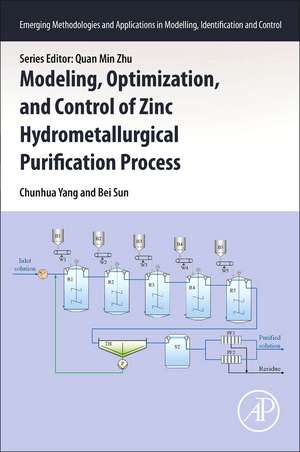 Modeling, Optimization, and Control of Zinc Hydrometallurgical Purification Process de Chunhua Yang