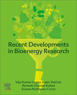 Recent Developments in Bioenergy Research de Vijai G. Gupta