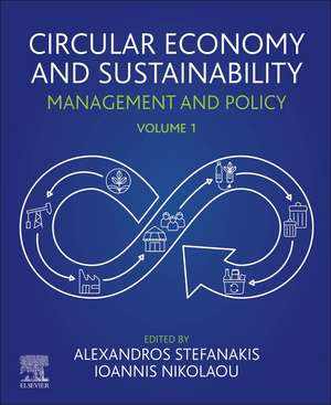 Circular Economy and Sustainability: Volume 1: Management and Policy de Alexandros Stefanakis