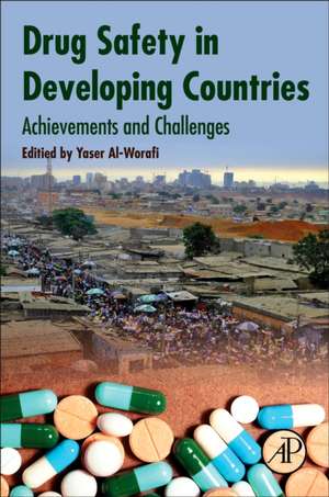 Drug Safety in Developing Countries: Achievements and Challenges de Yaser Mohammed Al-Worafi