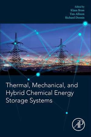 Thermal, Mechanical, and Hybrid Chemical Energy Storage Systems de Klaus Brun