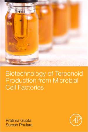 Biotechnology of Terpenoid Production from Microbial Cell Factories de Pratima Gupta