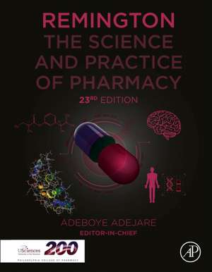 Remington: The Science and Practice of Pharmacy de Adeboye Adejare