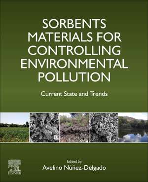 Sorbents Materials for Controlling Environmental Pollution: Current State and Trends de Avelino Nunez-Delgado