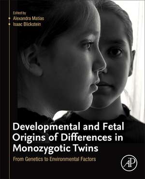 Developmental and Fetal Origins of Differences in Monozygotic Twins: From Genetics to Environmental Factors de Alexandra Matias