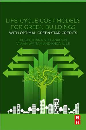 Life-Cycle Cost Models for Green Buildings: With Optimal Green Star Credits de I.M. Chethana S. Illankoon