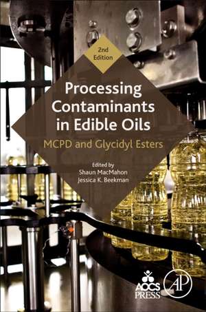 Processing Contaminants in Edible Oils: MCPD and Glycidyl Esters de Shaun MacMahon