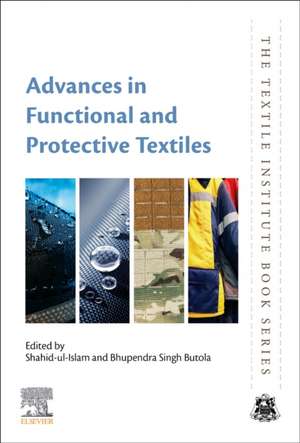 Advances in Functional and Protective Textiles de Shahid Ul Islam