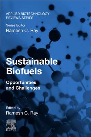 Sustainable Biofuels: Opportunities and Challenges de Ramesh C. Ray