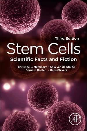 Stem Cells: Scientific Facts and Fiction de Christine L. Mummery