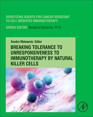 Breaking Tolerance to Unresponsiveness to Immunotherapy by Natural Killer Cells de Sandro Matosevic