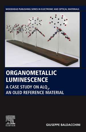 Organometallic Luminescence: A Case Study on Alq3, an OLED Reference Material de Giuseppe Baldacchini