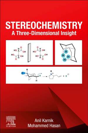 Stereochemistry: A Three-Dimensional Insight de Anil V. Karnik