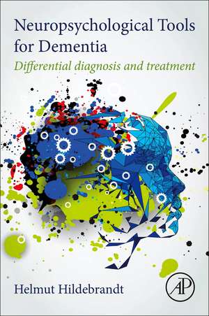 Neuropsychological Tools for Dementia: Differential Diagnosis and Treatment de Helmut Hildebrandt