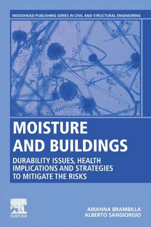 Moisture and Buildings: Durability Issues, Health Implications and Strategies to Mitigate the Risks de Arianna Brambilla