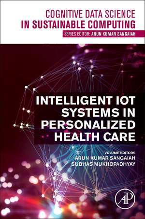 Intelligent IoT Systems in Personalized Health Care de Arun Kumar Sangaiah